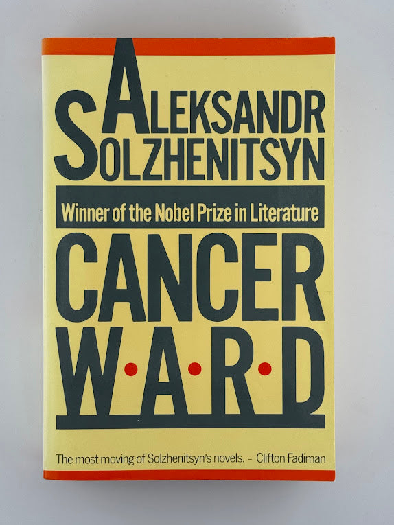 Cancer Ward by Alexander Solzhenitsyn