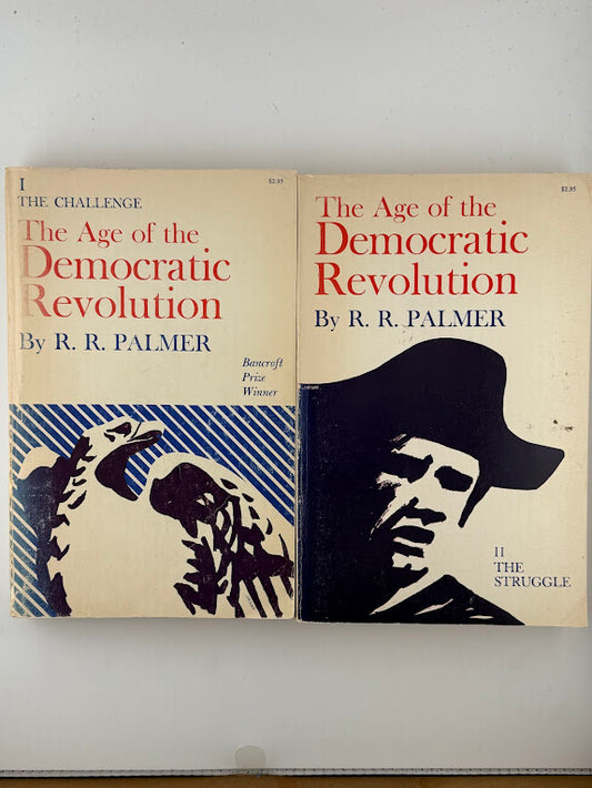 The Age of the Democratic Revolution by R.R. Palmer