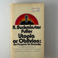 Utopia or Oblivion by R. Buckminster Fuller