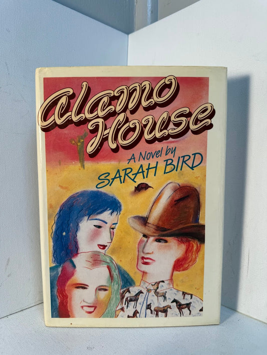 Alamo House by Sarah Bird