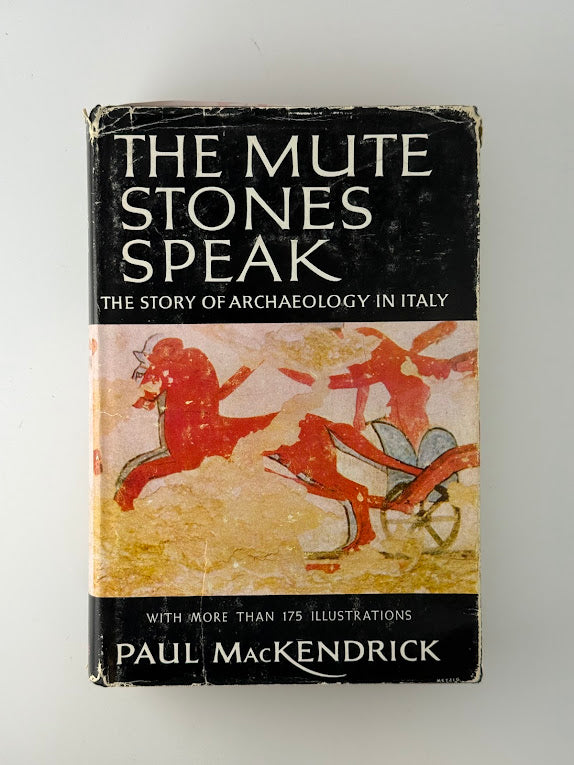 The Mute Stones Speak by Paul MacKendrick
