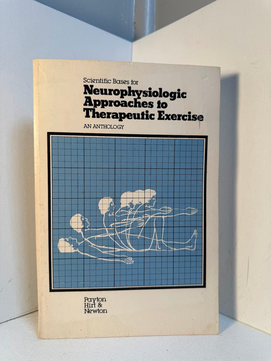 Neurophysiologic Approaches to Therapeutic Exercise - An Anthology