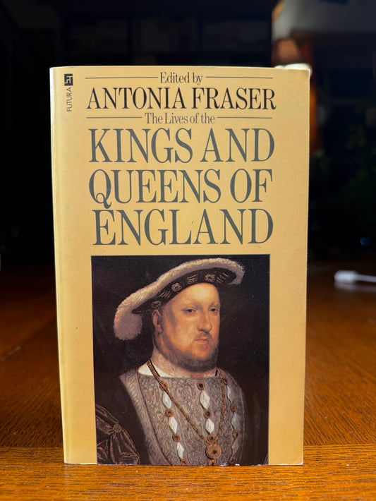 Kings and Queens of England edited by Antonia Fraser