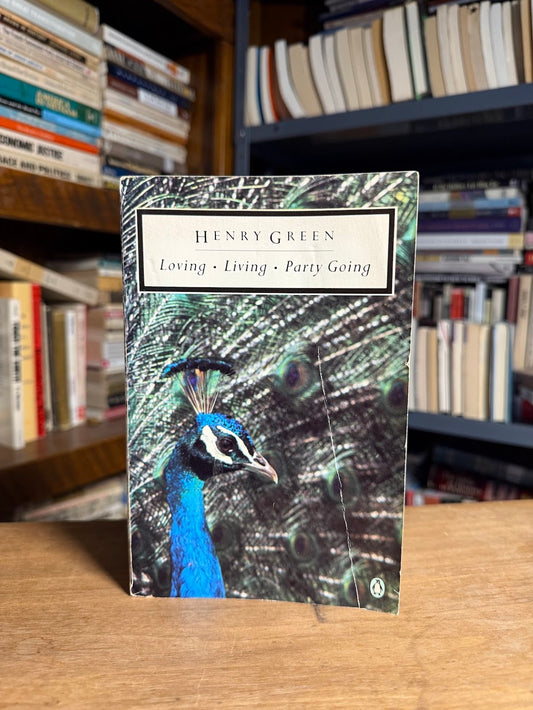 Loving - Living - Party Going by Henry Green