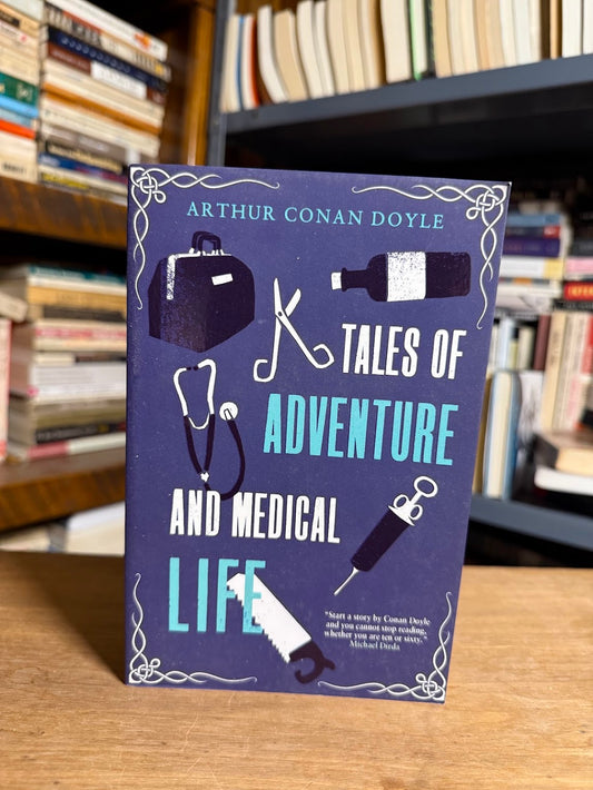 Tales of Adventure and Medical Life by Arthur Conan Doyle