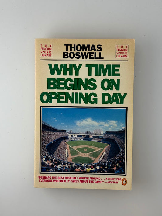 Why Time Begins on Opening Day by Thomas Boswell