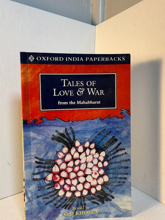 Tales of Love & War from the Mahabharata retold by G.D. Khosla