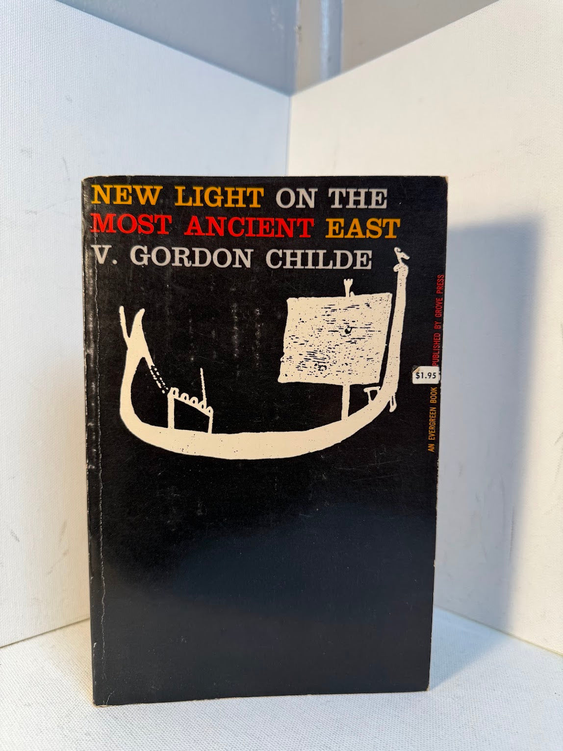 New Light on the Most Ancient East by V. Gordon Childe