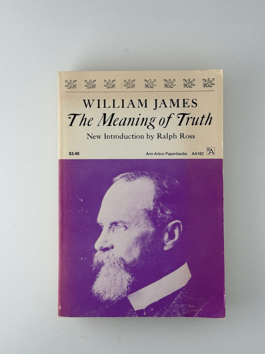 The Meaning of Truth by William James