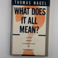 What Does it All Mean? by Thomas Nagel