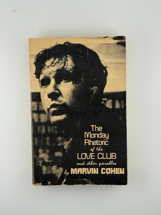 The Monday Rhetoric of the Love Club and Other Parables by Marvin Cohen