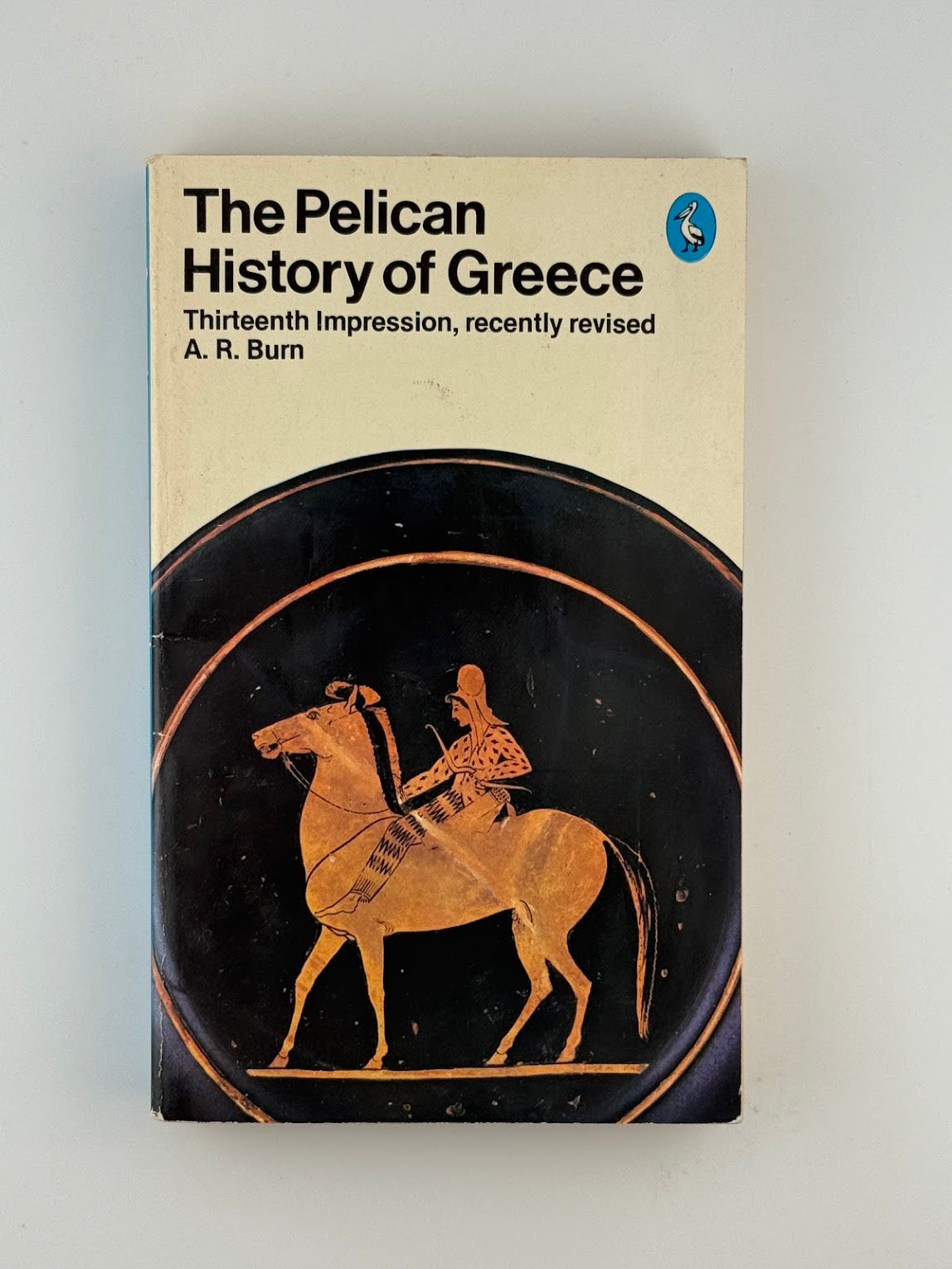 The Pelican History of Greece by A.R. Burn
