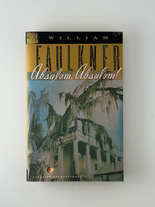 Absalom, Absalom by William Faulkner