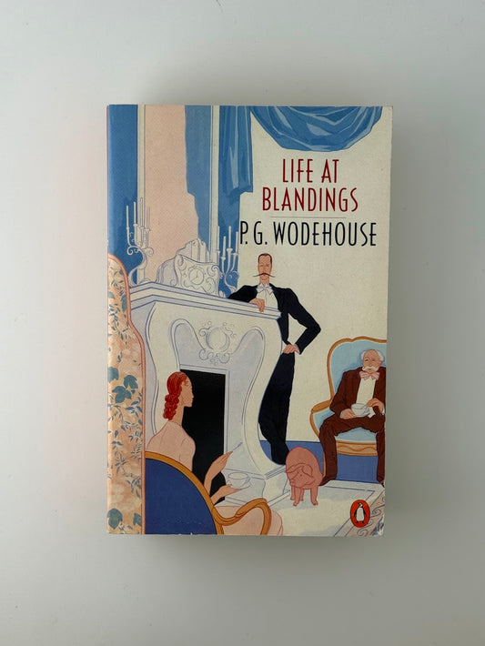 Life at Blandings by P.G. Wodehouse