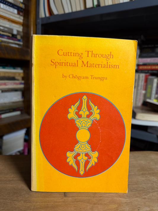 Cutting Through Spiritual Materialism by Chogyam Trungpa
