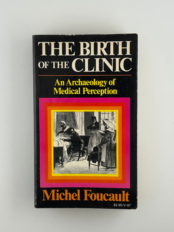 The Birth of the Clinic by Michel Foucault