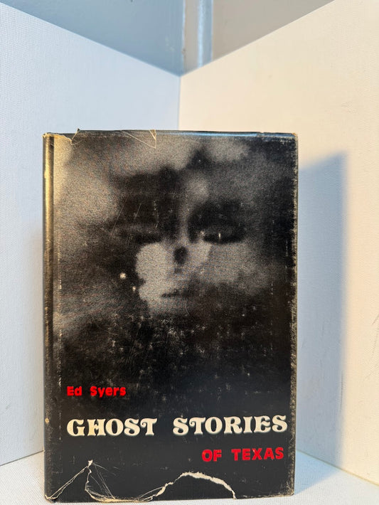 Ghost Stories of Texas by Ed Syers