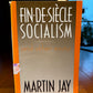 Fin De Siecle Socialism by Martin Jay