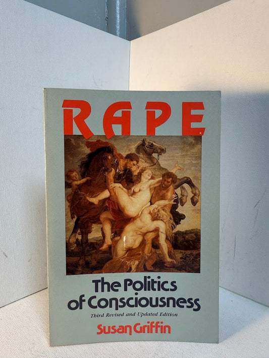 Rape - The Politics of Consciousness by Susan Griffin