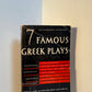 7 Famous Greek Plays edited by Whitney J. Oates and Eugene O'Neill