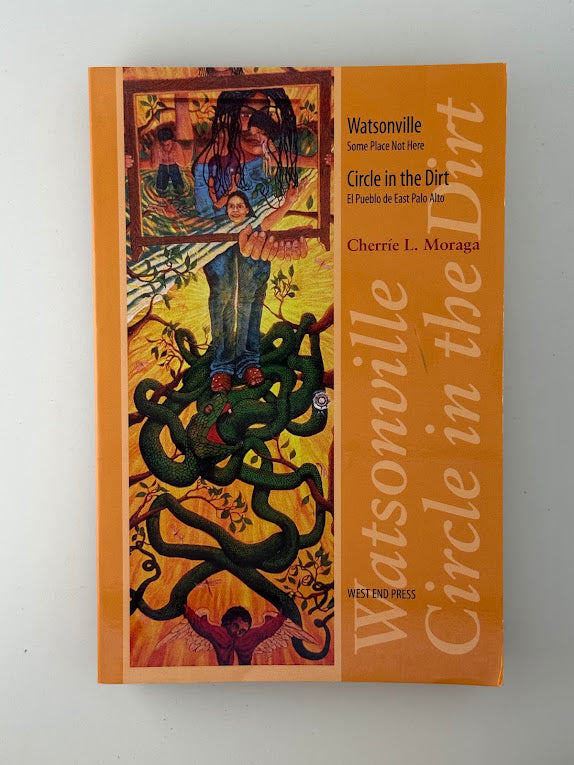 Watsonville/Circle in the Dirt by Cherrie L. Moraga