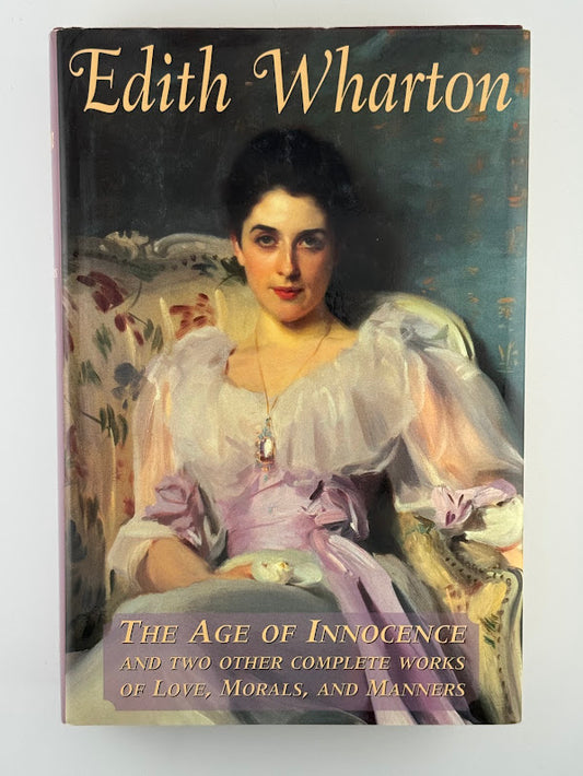 The Age of Innocence and Two Other Complete Works by Edith Wharton