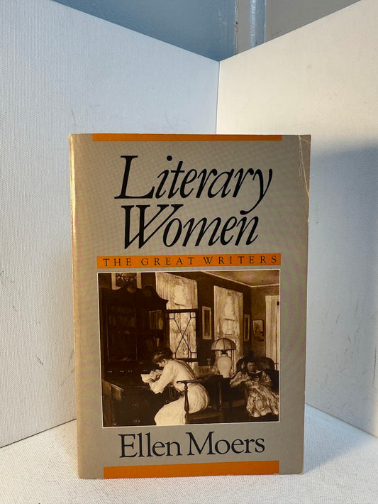 Literary Women - The Great Writers by Ellen Moers