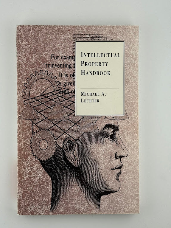 Intellectual Property Handbook by Michael A. Lechter