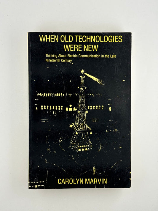 When Old Technologies Were New by Carolyn Marvin