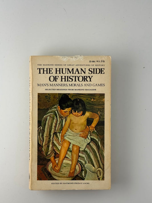 The Human Side of History selected readings from Mankind Magazine
