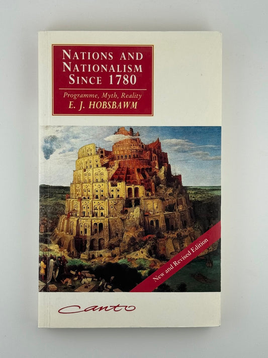 Nations and Nationalism Since 1780 by E.J. Hobsbawm