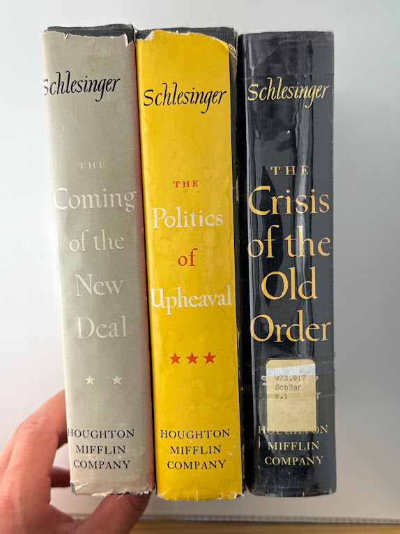 The Coming of the New Deal/The Politics of Upheaval/The Crisis of the Old Order by Arthur Schlesinger