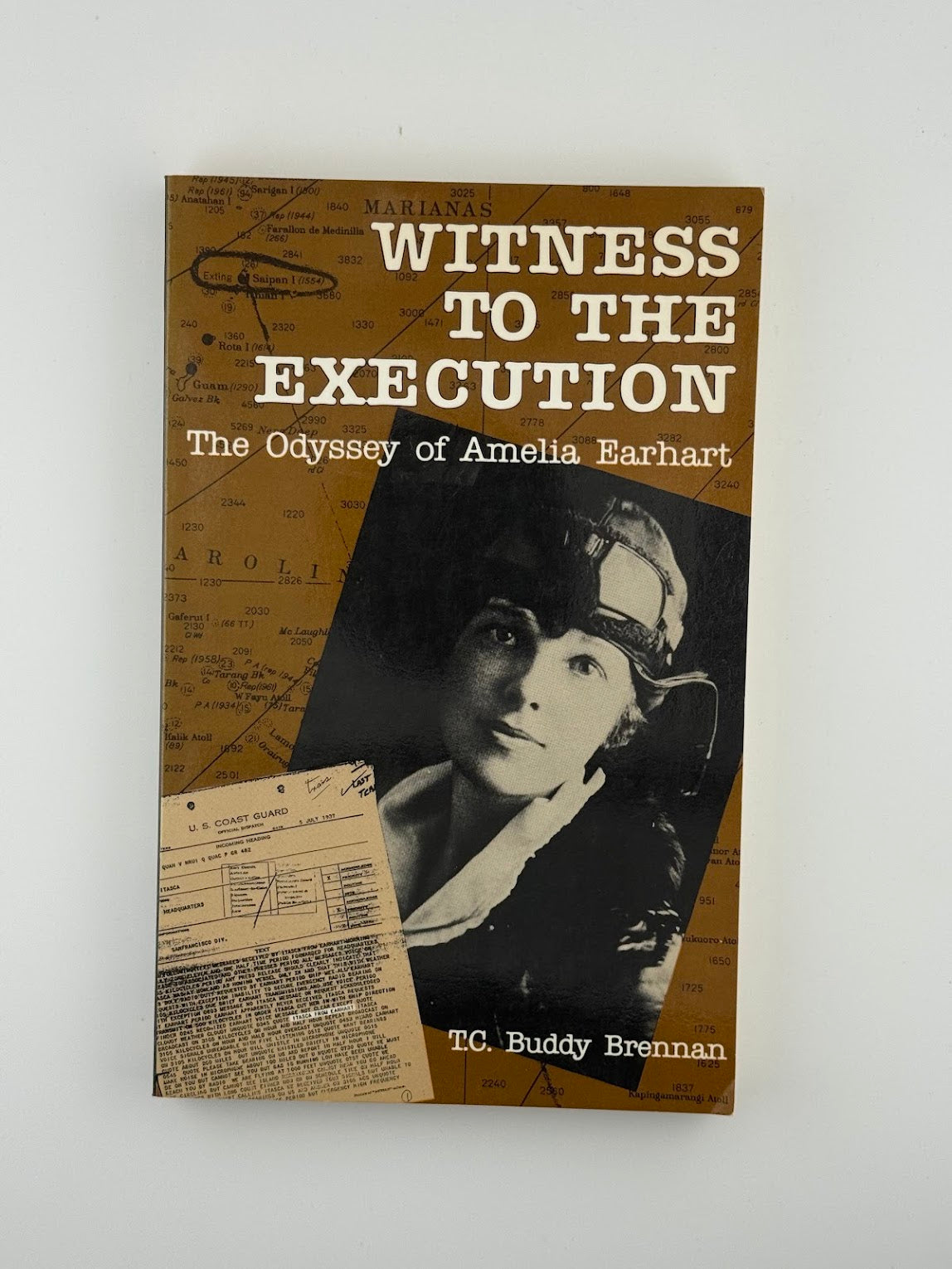 (Signed) Witness to the Execution - The Odyssey of Amelia Earhart by T.C. Buddy Brennan
