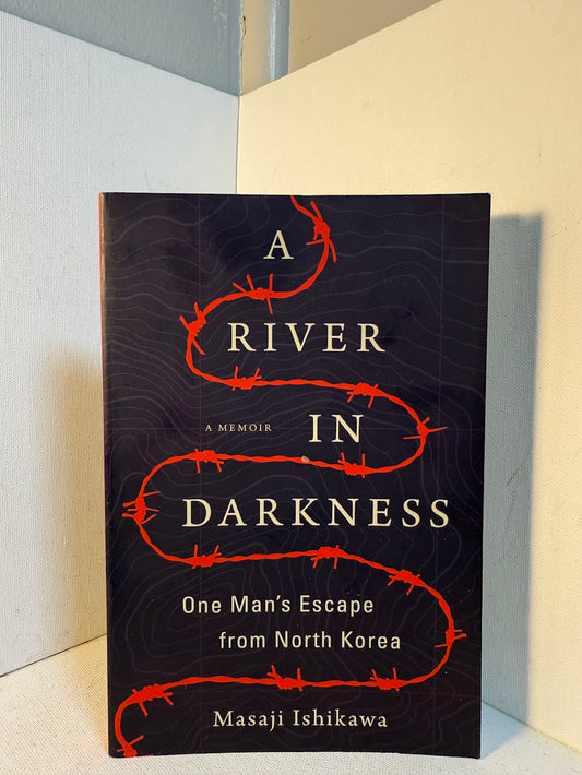 A River in Darkness by Masaji Ishikawa