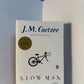 Slow Man by J.M. Coetzee