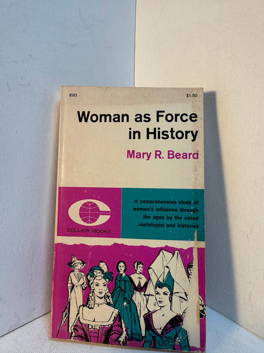 Woman as Force in History by Mary R. Beard