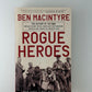 Rogue Heroes by Ben Macintyre