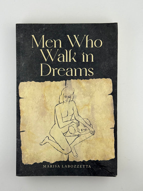 Men Who Walk in Dreams by Marisa Labozzetta