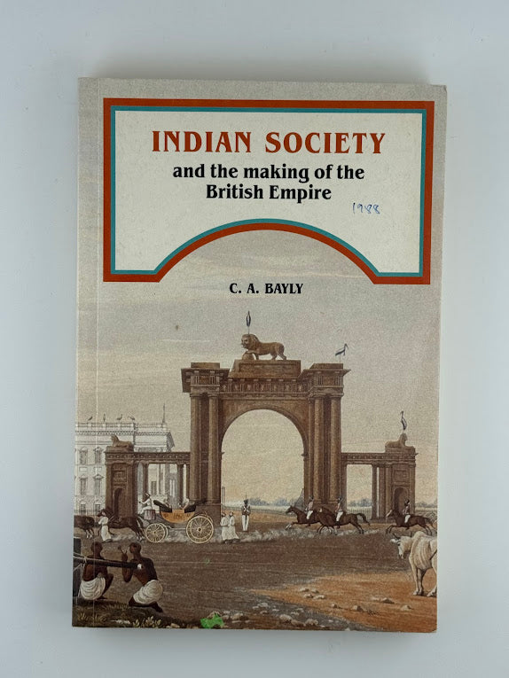 Indian Society and the Making of the British Empire by C.A. Bayly