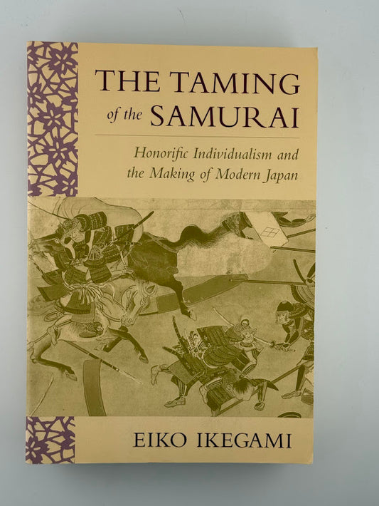 The Taming of the Samurai by Eiko Ikegami