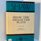 Shaw: The Neglected Plays Volume Seven edited by Alfred Turco Jr