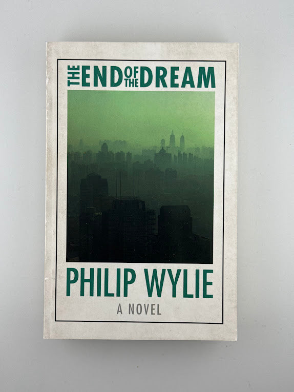 The End of the Dream by Philip Wylie