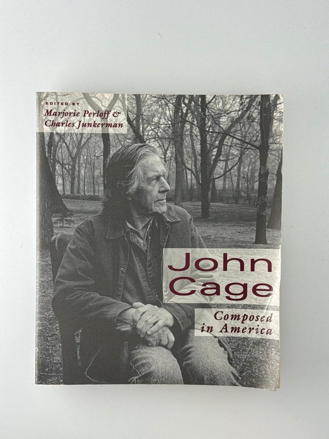 John Cage Composed in America edited by Perloff & Junkerman