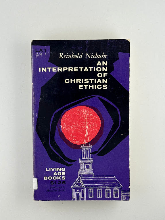 An Interpretation of Christian Ethics by Reinhold Niebuhr
