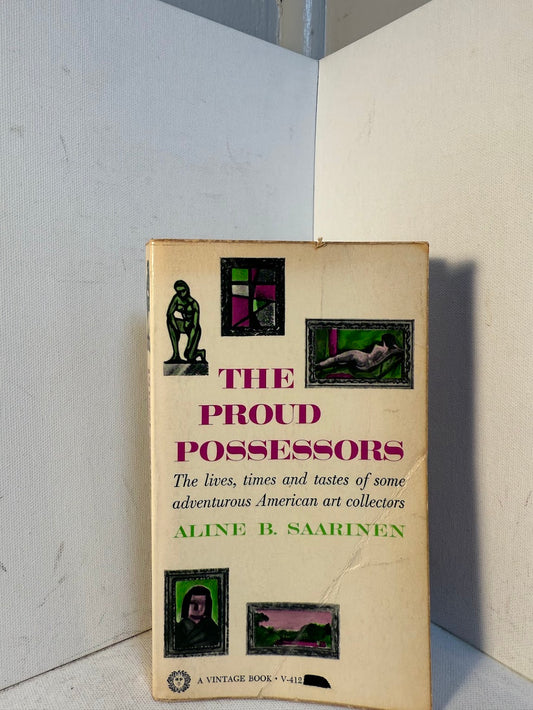 The Proud Possessors by Aline B. Saarinen
