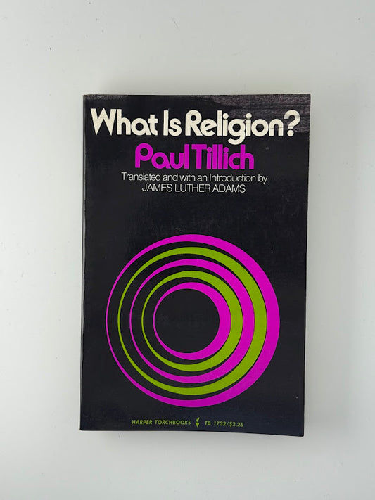 What Is Religion? by Paul Tillich