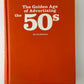 The Golden Age of Advertising The 50s edited by Jim Heimann
