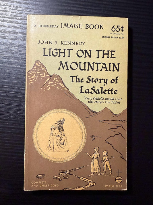 Light on the Mountain - The Story of LaSalette by John S. Kennedy