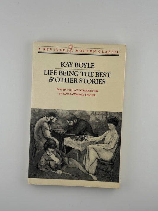 Life Being the Best & Other Stories by Kay Boyle