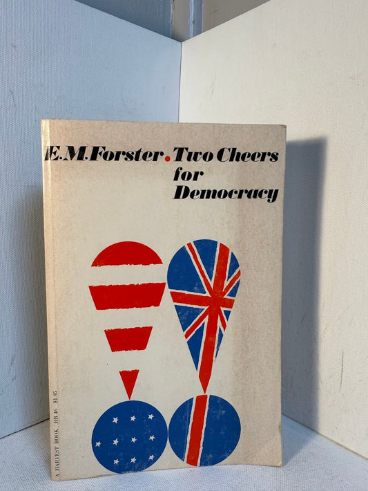 Two Cheers for Democracy by E.M. Forster